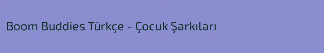 Boom Buddies Türkçe - Çocuk Şarkıları